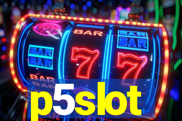 p5slot