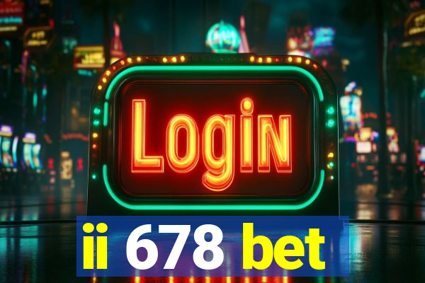 ii 678 bet