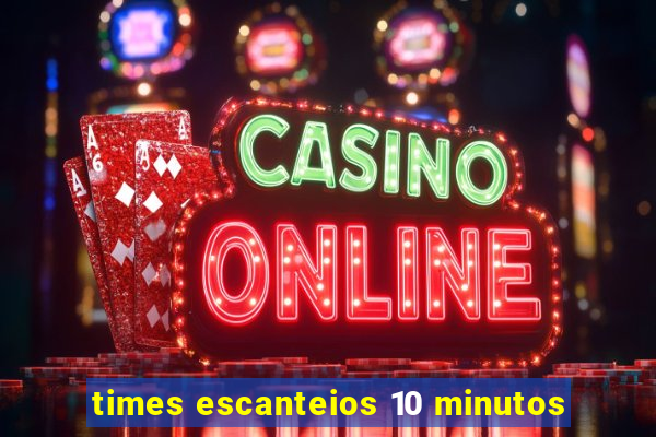 times escanteios 10 minutos