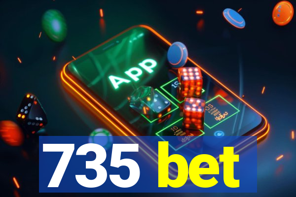 735 bet