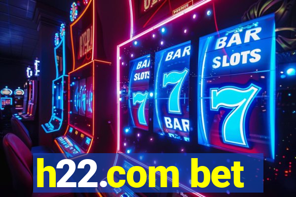 h22.com bet