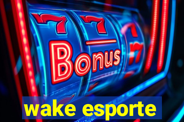 wake esporte