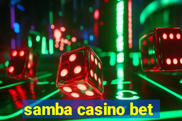 samba casino bet