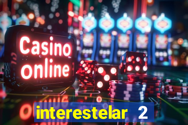 interestelar 2 trailer dublado