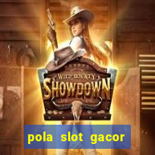 pola slot gacor hari ini