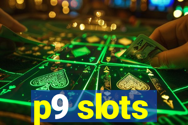 p9 slots