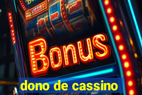 dono de cassino