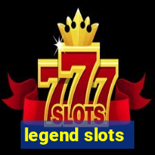 legend slots