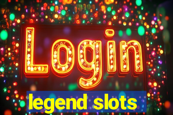 legend slots