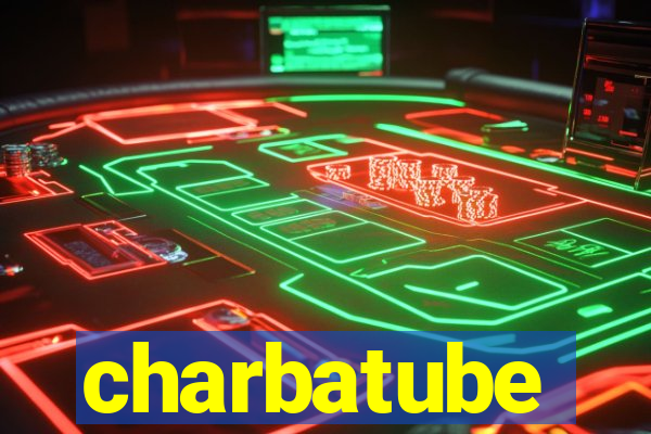 charbatube