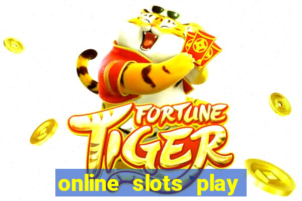 online slots play for real money