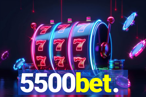 5500bet.