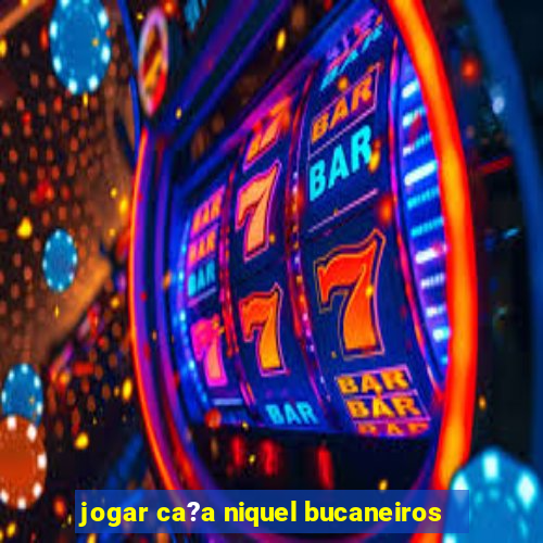 jogar ca?a niquel bucaneiros