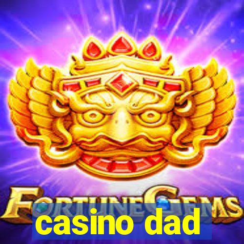 casino dad