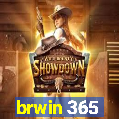 brwin 365