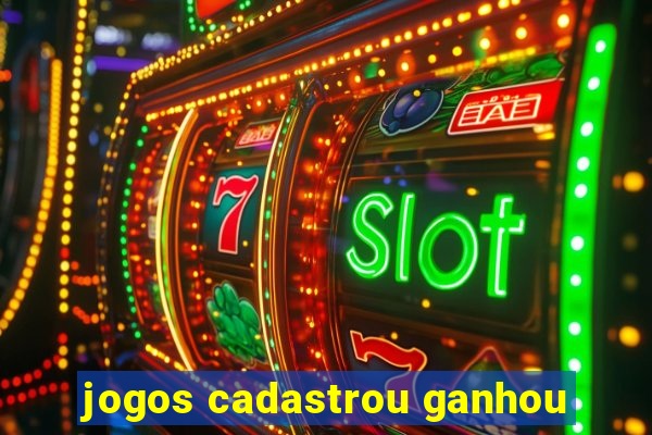 jogos cadastrou ganhou