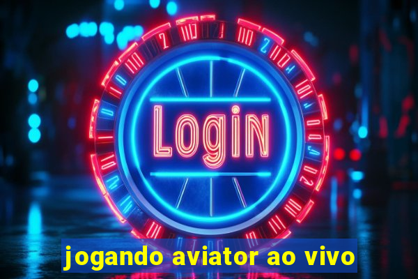 jogando aviator ao vivo