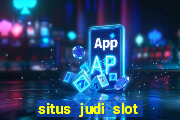 situs judi slot online terpercaya 2023