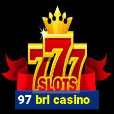 97 brl casino