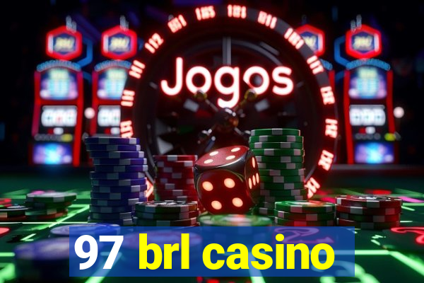 97 brl casino