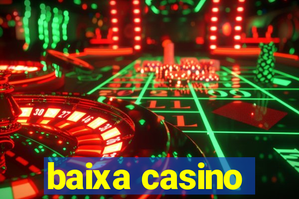 baixa casino