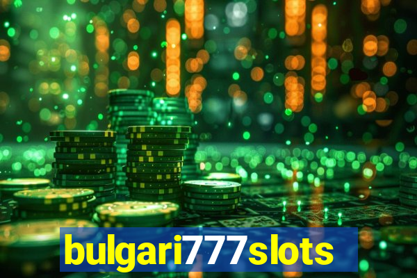 bulgari777slots.com