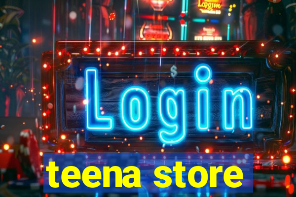 teena store