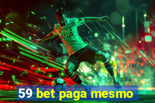 59 bet paga mesmo