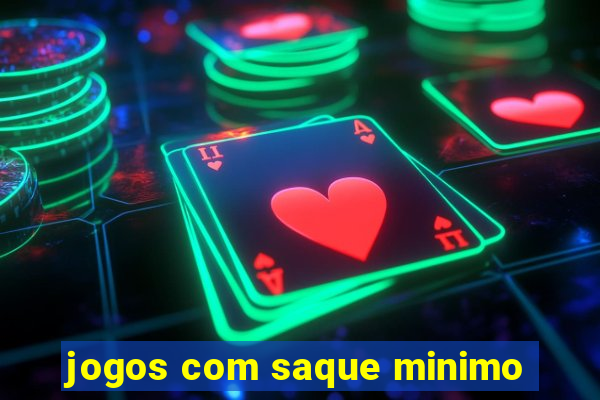 jogos com saque minimo