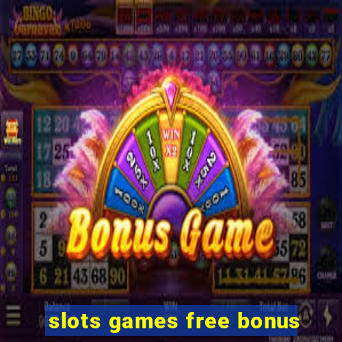 slots games free bonus