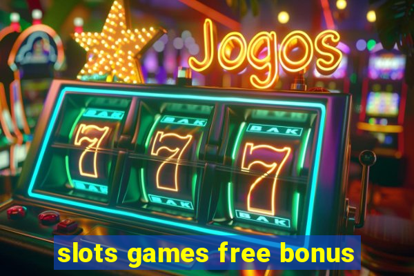 slots games free bonus