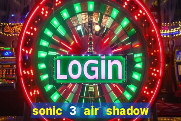 sonic 3 air shadow extra slot