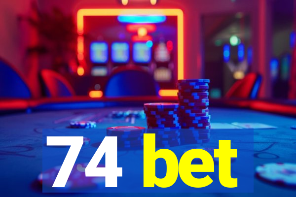 74 bet