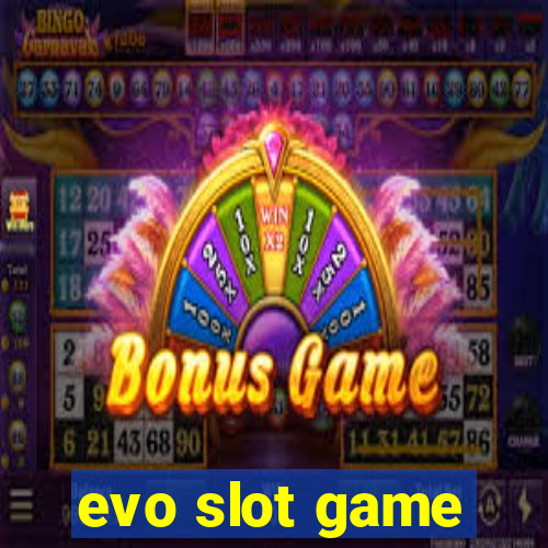 evo slot game