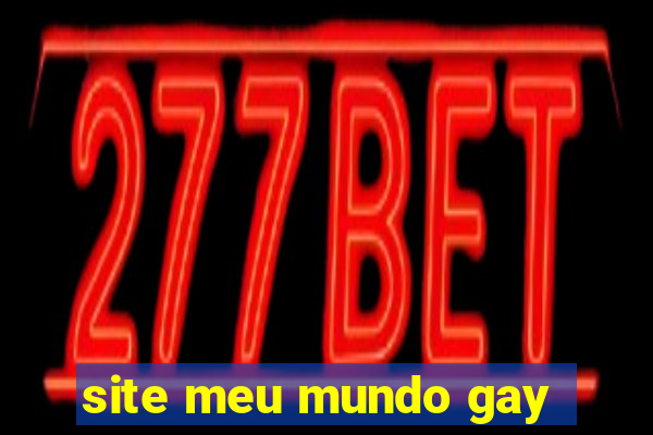 site meu mundo gay