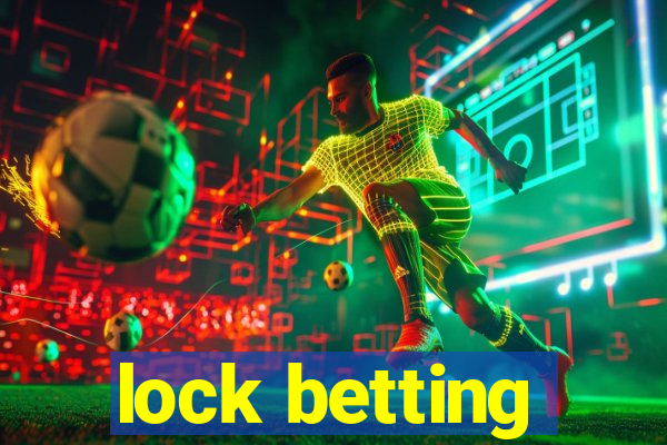 lock betting