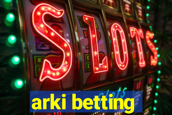 arki betting