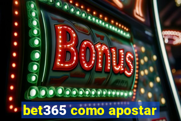 bet365 como apostar