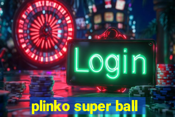 plinko super ball