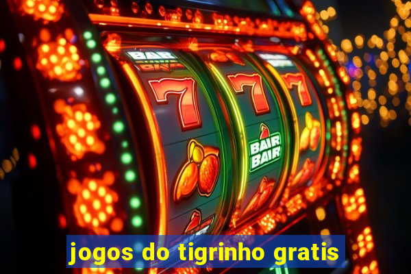 jogos do tigrinho gratis