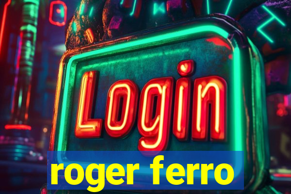 roger ferro