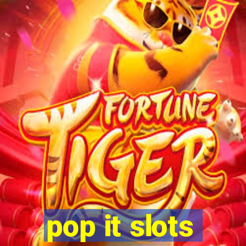 pop it slots