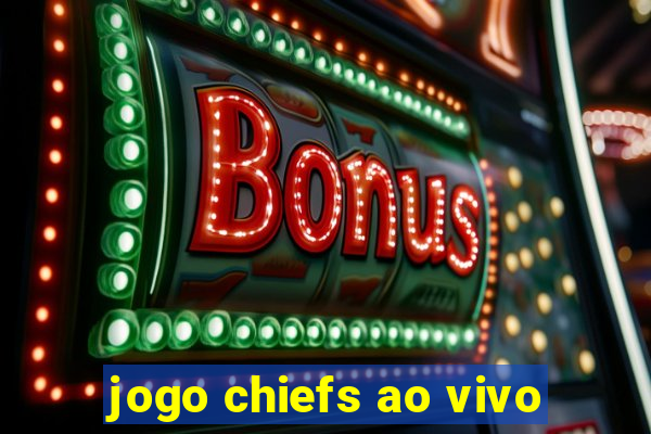 jogo chiefs ao vivo