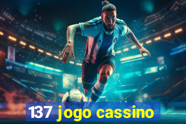 137 jogo cassino