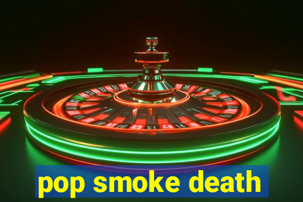 pop smoke death