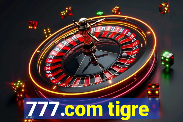 777.com tigre