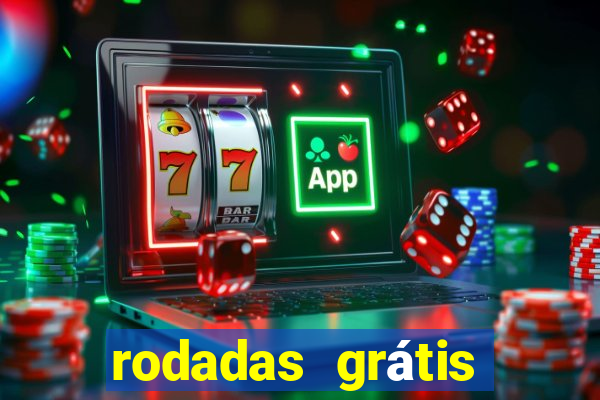 rodadas grátis hoje sem depósito