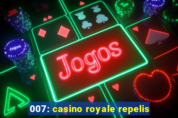 007: casino royale repelis