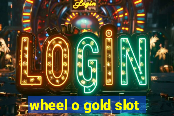 wheel o gold slot