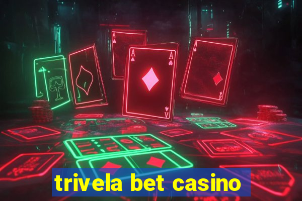 trivela bet casino